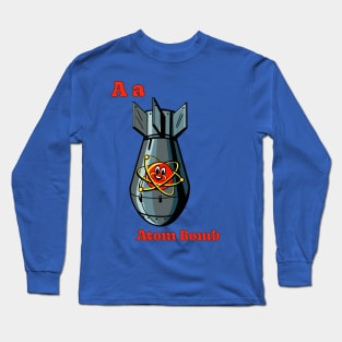 A is for ATOM BOMB Long Sleeve T-Shirt